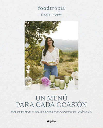 Libro: Un Menu Para Cada Ocasion. Paola Freire. Grijalbo