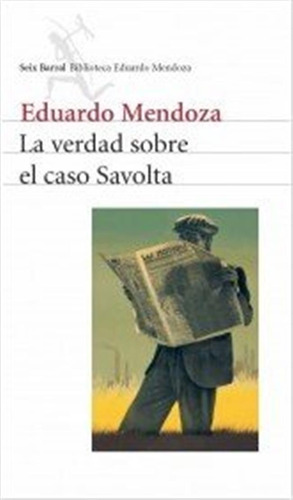 Verdad Sobre El Caso Savolta,la - Mendoza Zambrano, Eduardo