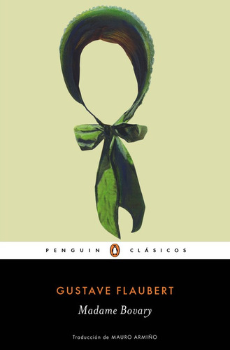 Madame Bovary, de Flaubert, Gustave. Serie Penguin Clásicos Editorial Penguin Clásicos, tapa blanda en español, 2016