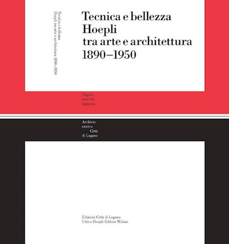 Tecnica E Bellezza. Hoepli Tra Arte E Architettura 1890-195