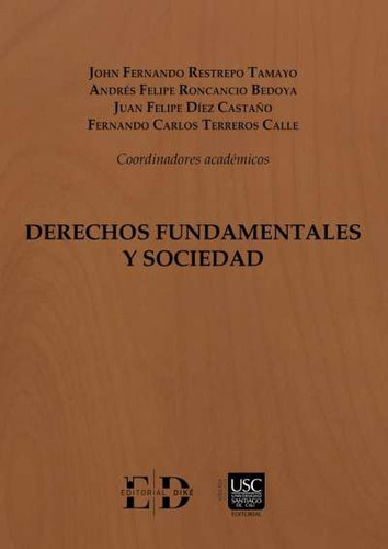Derechos fundamentales y sociedad, de Varios autores. Serie 9585147942, vol. 1. Editorial EDITORIAL DIKÉ SAS, tapa dura, edición 2021 en español, 2021