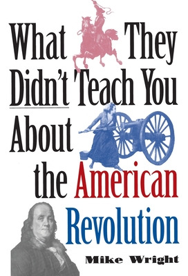 Libro What They Didn't Teach You About The American Revol...