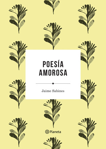 Poesía Amorosa, de Sabines, Jaime. Serie Clásicos mexicanos ilustrados Editorial Planeta México, tapa blanda en español, 2018