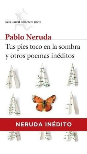 Libro Tus Pies Toco En La Sombra De Pablo Neruda