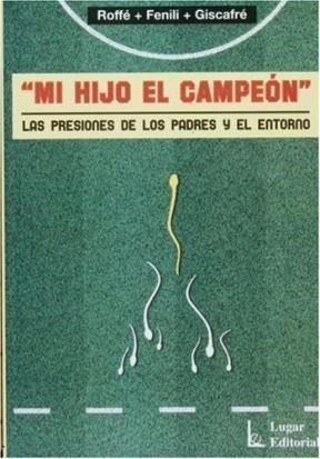 Libro Mi Hijo El Campeon De Marcelo Roffe