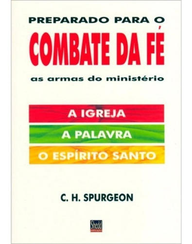 Preparado Para O Combate Da Fé, De C. H. Spurgeon. Editora Shedd Em Português
