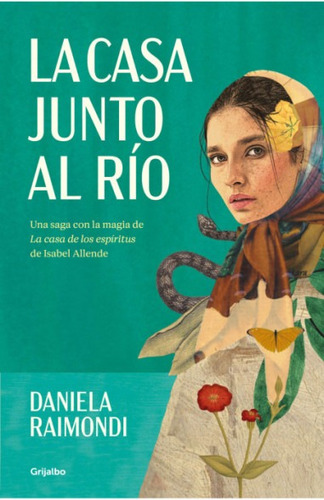 La Casa Junto Al Rio - Daniela Raimondi - Grijalbo