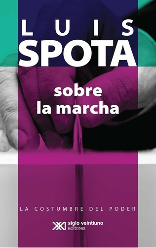 Sobre La Marcha - Spota, Luis