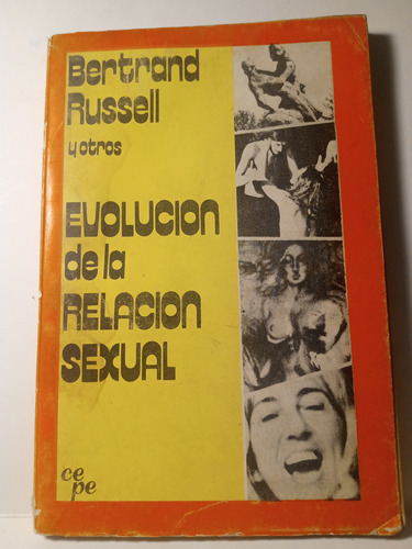 Evolucion De La Relacion Sexual - Bertrand Russell - Cepe