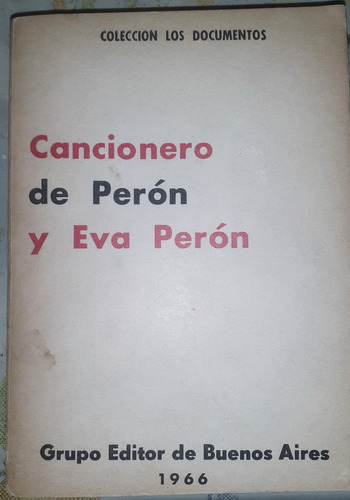 Cancionero De Peron Y Eva Peron 1966 Col Documentos