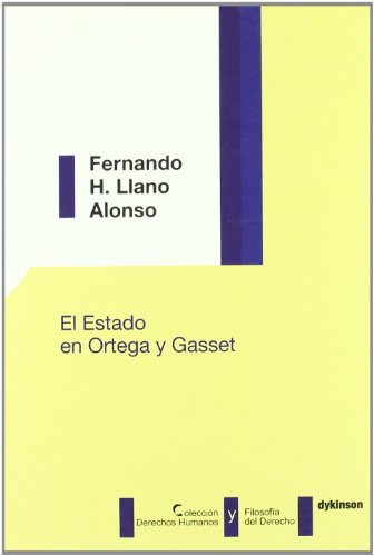 El Estado En Ortega Y Gasset -coleccion Derechos Humanos Y F