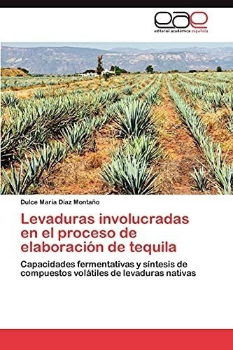 Levaduras Involucradas En El Proceso De Elaboración De Tequi