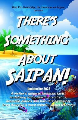 Libro There's Something About Saipan! : A Visitor's Guide...