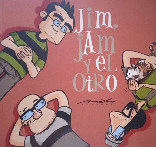 Jim Jam Y El Otro (comic / Nuevo) / Max Aguirre