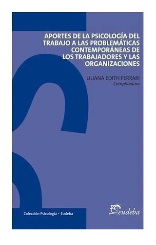 Aportes De La Psicología Del Trabajo A Las Problemáticas Co