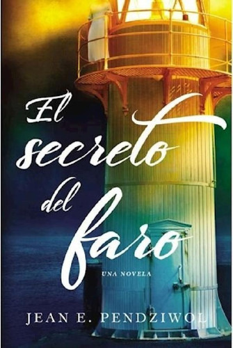 Libro - Secreto Del Faro (rustica) - Pendziwol Jean E. (pap