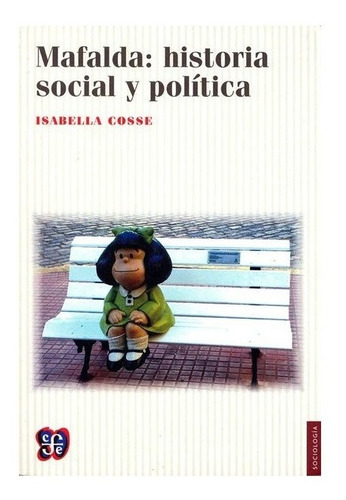 Mafalda Historia Social Y Politica. Isabella Cosse. Fondo De