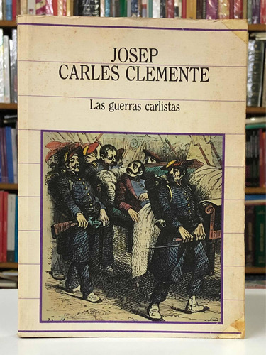 Las Guerras Carlistas - Josep Carles Clemente - Sarpe