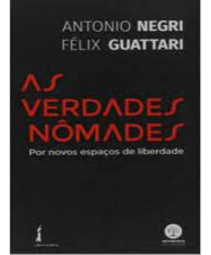 Verdades Nômades, As, de Félix, Guattari. Editora POLITEIA, capa mole em português