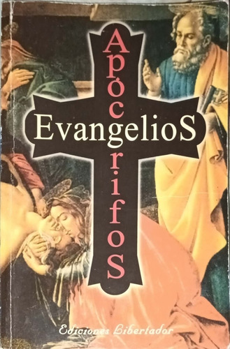 Evangelios Apócrifos. Edición Libertador.