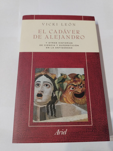 El Cadáver De Alejandro Y Otras Historias - Vicki León