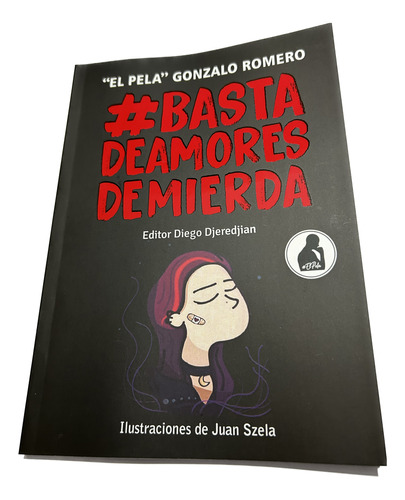 Libro Basta De Amores De Mierda 1 - El Pela Romero - Nuevo