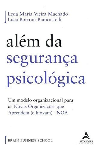 Além da segurança psicológica: Um modelo organizacional p, de Leda Maria Vieira Luca; Machado. Editora Alta Books, capa mole em português, 2023