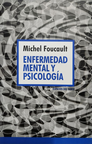 Enfermedad Mental Y Psicología Michel Foucault