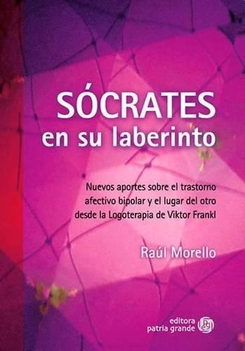 Socrates En Su Laberinto - Raul Morello
