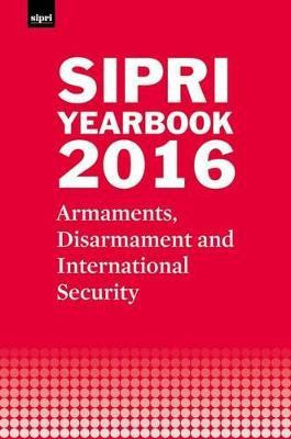 Sipri Yearbook 2016 : Armaments, Disarmament And Internat...