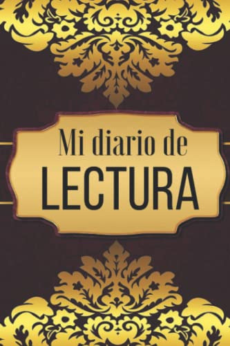 Mi Diario De Lectura: El Cuaderno Ideal Y Necesario Para Tod