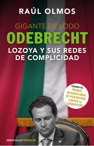 Gigante de lodo: Odebrecht y su historia de corrupción en México, de Olmos, Raúl. Serie Premium Editorial Debolsillo, tapa blanda en español, 2022