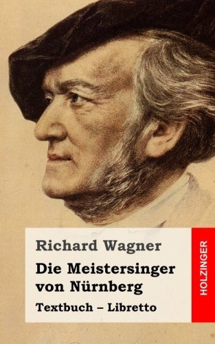 Die Meistersinger Von Nürnberg (german Edition)