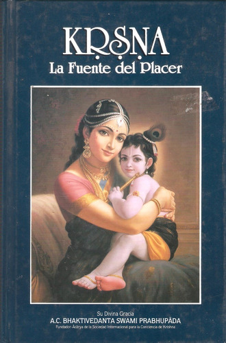 Krisna. La Fuente Del Placer, Swami Prabhupada