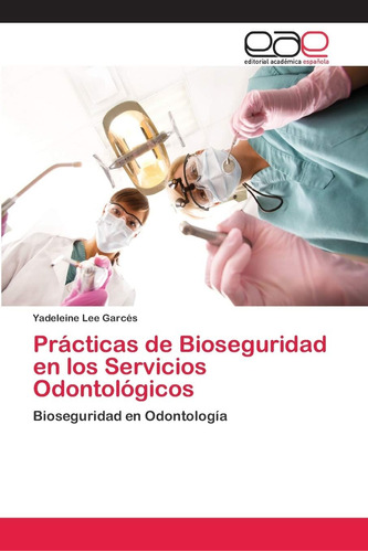 Libro: Prácticas De Bioseguridad En Los Servicios Odontológi