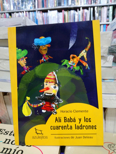 Ali Baba Y Los Cuarenta Ladrones - Horacio Clemente 