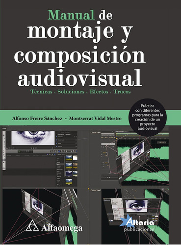 Manual De Montaje Y Composicion Audiovisual. Curso Practico