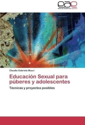 Libro: Educación Sexual Púberes Y Adolescentes: Técnica