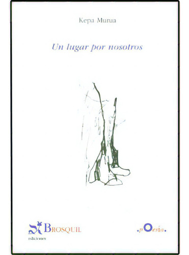 Un lugar por nosotros: Un lugar por nosotros, de Kepa Murua. Serie 8497951579, vol. 1. Editorial Promolibro, tapa blanda, edición 2005 en español, 2005