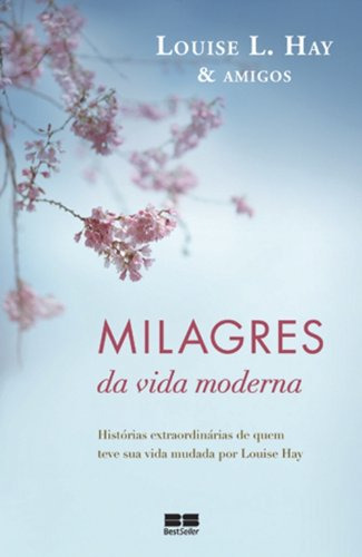 Milagres da vida moderna, de Hay, Louise L.. Editorial Editora Best Seller Ltda, capa mole em português, 2012