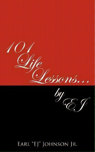 101 Life Lessons . . . By Ej, De Jr Earl Johnson. Editorial Pendium, Tapa Blanda En Inglés