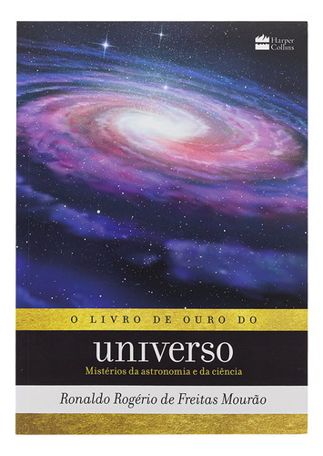 O Livro De Ouro Do Universo - Ronaldo Rogério De Freitas Mourão