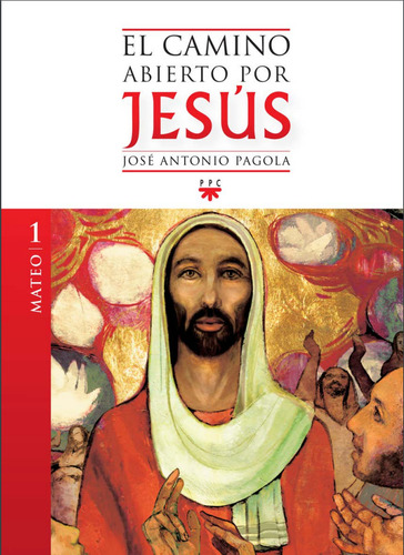 Mateo. El Camino Abierto Por Jesús 1 - José Antonio Pagola