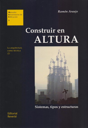 Construir En Altura: Sistemas, Tipos Y Estructuras, De Ramon Araujo. Editorial Reverte, Tapa Blanda En Español, 2017