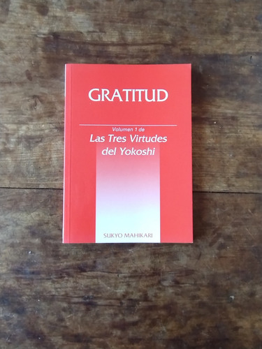 Gratitud - Las Tres Virtudes Del Yokoshi - Sukyo Mahikari