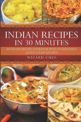 Libro Indian Recipes In 30 Minutes : An Indian Recipe Coo...