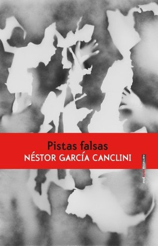 Pistas Falsas - Néstor García Canclini