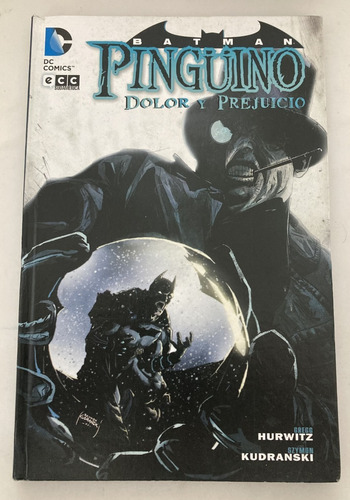 Comic Dc: Batman - Pingüino Dolor Y Prejuicio. Tomo De Tapa Dura. Historia Completa. Editorial Ecc