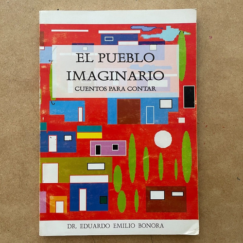 El Pueblo Imaginario - Eduardo Emilio Bonora