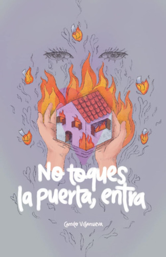 Libro: No Toques La Puerta, Entra (spanish Edition)